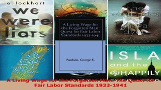 Read  A Living Wage for the Forgotten Man The Quest for Fair Labor Standards 19331941 Ebook Free