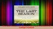 Read  The Last Season A Father A Son and a Lifetime of College Football Ebook Free