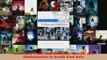 Download  Liberation from Liberalization Gender and Globalization in South East Asia PDF Free