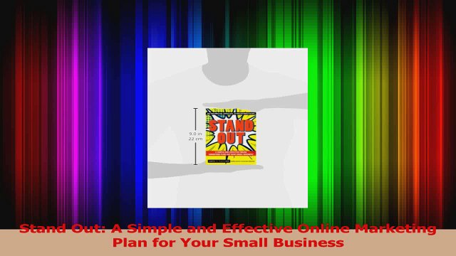 Stand Out A Simple and Effective Online Marketing Plan for Your Small Business PDF