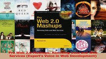 Pro Web 20 Mashups Remixing Data and Web Services Experts Voice in Web Development Read Online