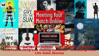 Meeting Your Match Online The Complete Guide to Internet Dating and Dating Services  PDF