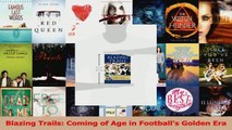 Download  Blazing Trails Coming of Age in Footballs Golden Era PDF Free