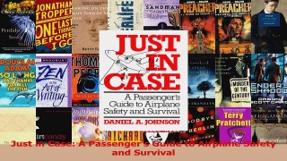 PDF Download  Just in Case A Passengers Guide to Airplane Safety and Survival PDF Full Ebook