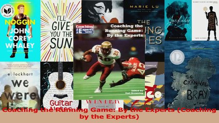 Read  Coaching the Running Game By the Experts Coaching by the Experts Ebook Free