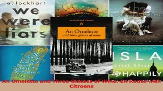 PDF Download  An Omelette and Three Glasses of Wine En Route with Citroens PDF Full Ebook