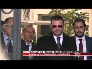 Pezullohet procesi ndaj Doshit e Frrokut - News, Lajme - Vizion Plus
