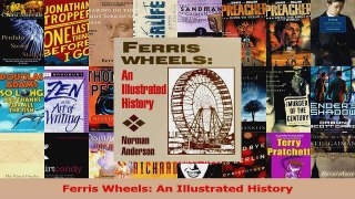 PDF Download  Ferris Wheels An Illustrated History Download Full Ebook