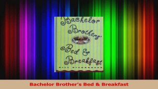 PDF Download  Bachelor Brothers Bed  Breakfast Read Full Ebook