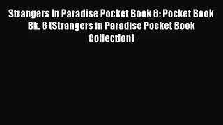 Strangers In Paradise Pocket Book 6: Pocket Book Bk. 6 (Strangers in Paradise Pocket Book Collection)