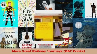 PDF Download  More Great Railway Journeys BBC Books PDF Online