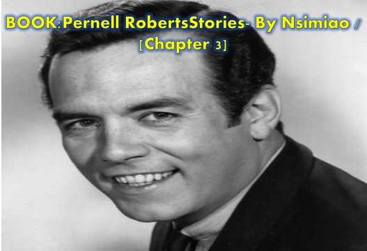 Book> Pernell Roberts Stories |Chapter 3|: Memories from Bonanza Actors & Friends [Collection of stories about Pernell Roberts]