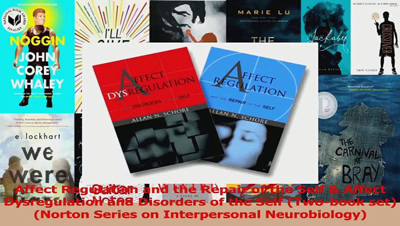 Download  Affect Regulation and the Repair of the Self  Affect Dysregulation and Disorders of the PDF Online