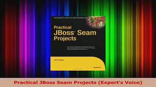 Practical JBoss Seam Projects Experts Voice Download