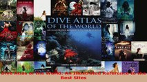 Read  Dive Atlas of the World An Illustrated Reference to the Best Sites EBooks Online