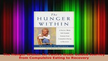 Download  The Hunger Within An Twelve Week Guided Journey from Compulsive Eating to Recovery PDF Free