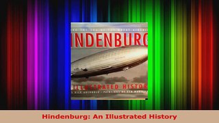 Download  Hindenburg An Illustrated History PDF Free