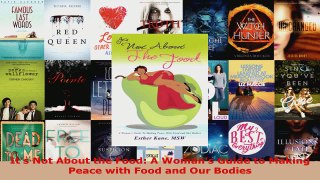 Read  Its Not About the Food A Womans Guide to Making Peace with Food and Our Bodies EBooks Online