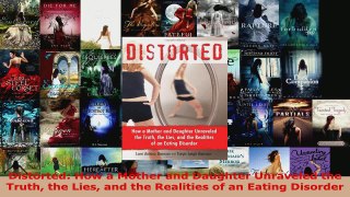 Download  Distorted How a Mother and Daughter Unraveled the Truth the Lies and the Realities of an Ebook Free