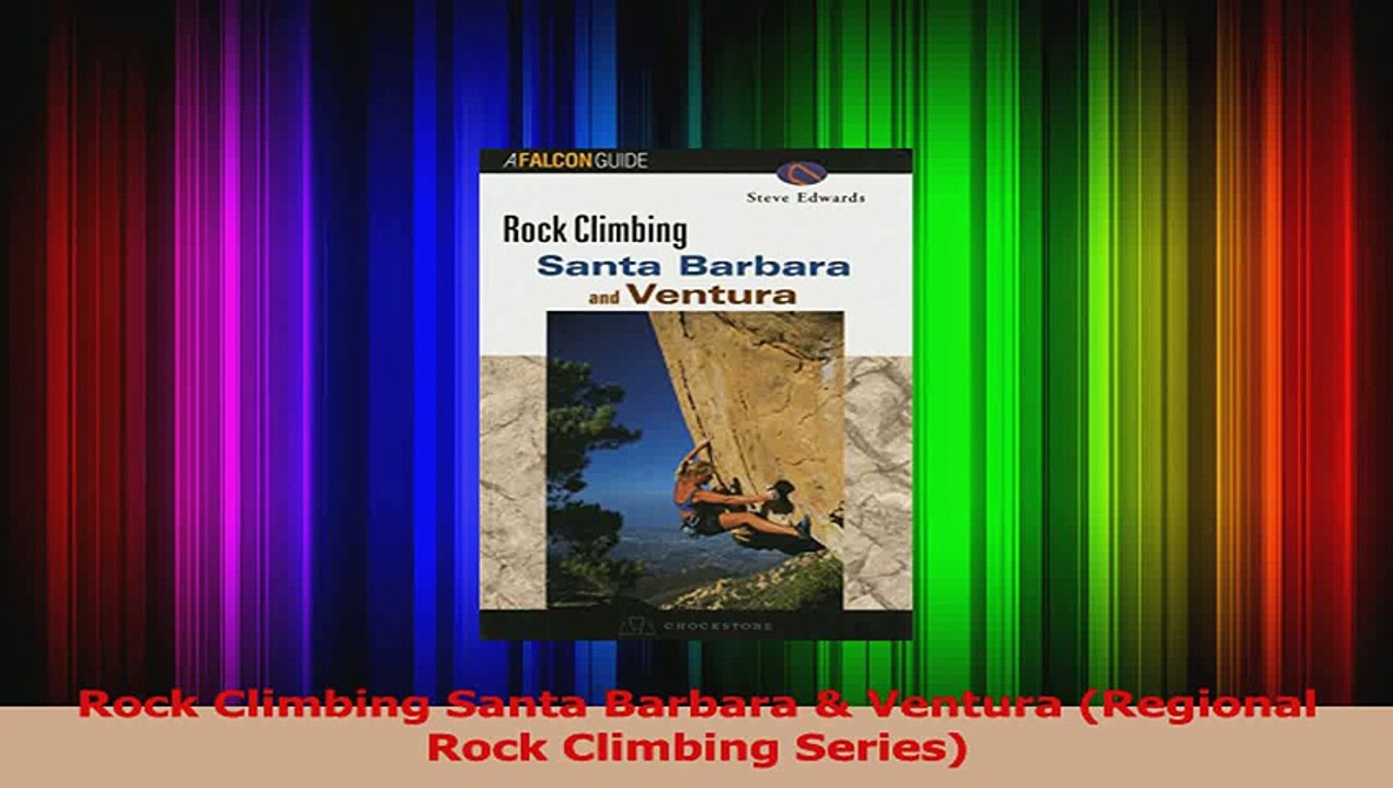 Read  Rock Climbing Santa Barbara  Ventura Regional Rock Climbing Series Ebook Free