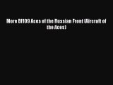 More Bf109 Aces of the Russian Front (Aircraft of the Aces) [PDF Download] Online