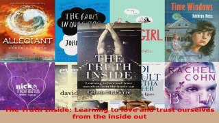 Read  The Truth Inside Learning to love and trust ourselves from the inside out Ebook Free