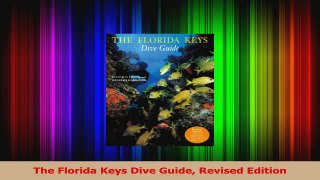 Read  The Florida Keys Dive Guide Revised Edition Ebook Free