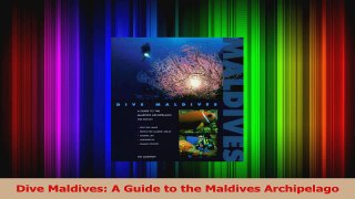 Download  Dive Maldives A Guide to the Maldives Archipelago Ebook Online