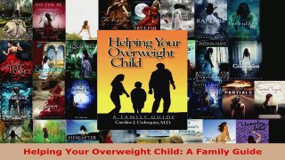 Read  Helping Your Overweight Child A Family Guide EBooks Online
