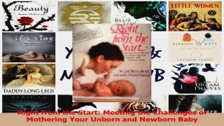 Right from the Start Meeting the Challenges of Mothering Your Unborn and Newborn Baby Read Online