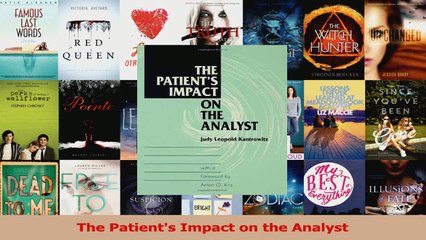 PDF Download  The Patients Impact on the Analyst PDF Online