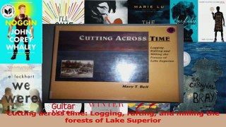 Read  Cutting across time Logging rafting and milling the forests of Lake Superior Ebook Free