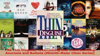 Read  The Thin Disguise Overcoming and Understanding Anorexia and Bulimia MinirthMeier Clinic EBooks Online