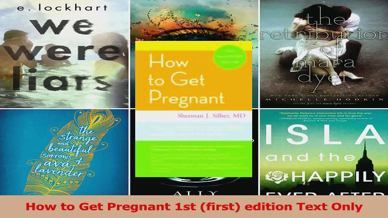 How to Get Pregnant 1st first edition Text Only Download