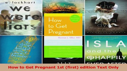 How to Get Pregnant 1st first edition Text Only Download