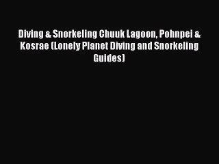 Tải video: Diving & Snorkeling Chuuk Lagoon Pohnpei & Kosrae (Lonely Planet Diving and Snorkeling Guides)