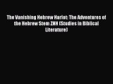 The Vanishing Hebrew Harlot: The Adventures of the Hebrew Stem ZNH (Studies in Biblical Literature)