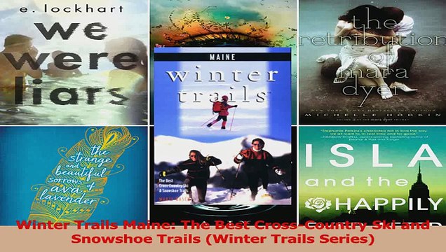 Read Winter Trails Maine The Best CrossCountry Ski and Snowshoe Trails Winter Trails Series Ebook Free