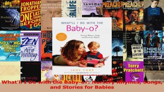 Whatll I Do with the Babyo Nursery Rhymes Songs and Stories for Babies PDF