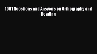 1001 Questions and Answers on Orthography and Reading [Read] Full Ebook