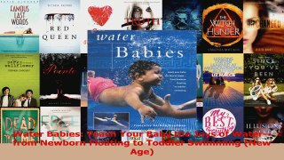 Water Babies Teach Your Baby the Joys of Waterfrom Newborn Floating to Toddler Swimming PDF