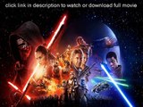 Watch Star Wars: The Force Awakens Full Movie HD 1080p