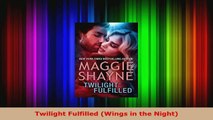 Read  Twilight Fulfilled Wings in the Night EBooks Online
