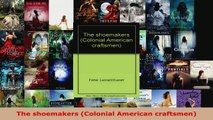 Read  The shoemakers Colonial American craftsmen EBooks Online