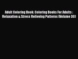 Adult Coloring Book: Coloring Books For Adults : Relaxation & Stress Relieving Patterns (Volume