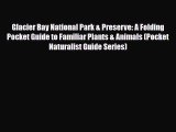 Glacier Bay National Park & Preserve: A Folding Pocket Guide to Familiar Plants & Animals (Pocket