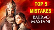 Top 5 SHOCKING MISTAKES In Bajirao Mastani - Ranveer Singh, Deepika Padukone, Priyanka Chopra