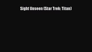 Sight Unseen (Star Trek: Titan) [PDF Download] Full Ebook