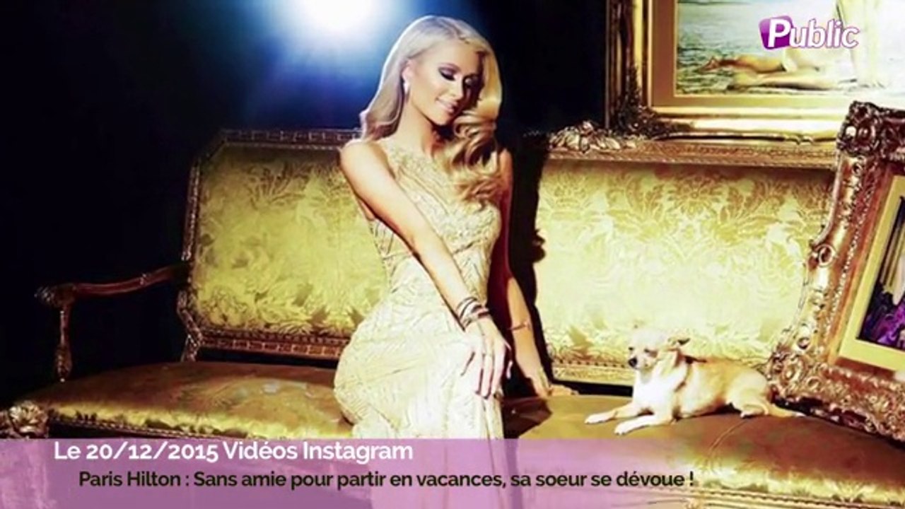 Exclu Vidéo : Paris Hilton: Sans amis pour partir en vacances, sa sœur se dévoue !