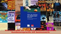 Lesen  Wie die Marke zur Zielgruppe kommt Optimale Kundenansprache mit Semiometrie PDF Frei